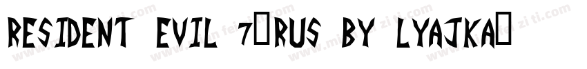 Resident Evil 7(RUS BY LYAJKA)字体转换